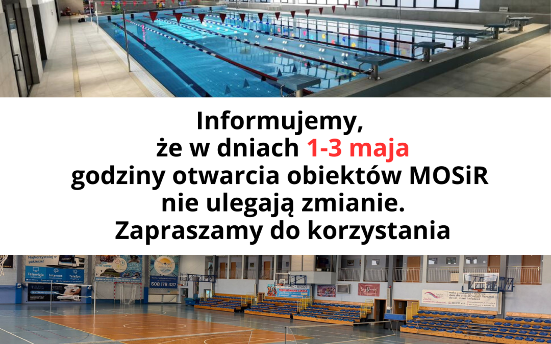 Godziny funkcjonowania obiektów w&nbsp;dniach 1-3 maja
